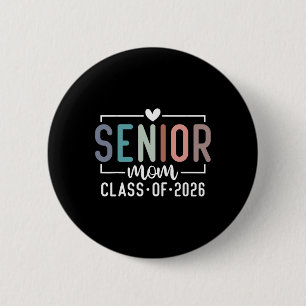 Senior Mum Cl Of 2026 Proud Mum Of A 2026 Graduate 6 Cm Round Badge