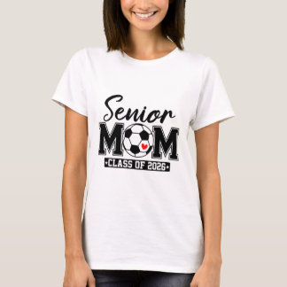 Senior Mum Cl Of 2026 Soccer Mum Graduation _2  T-Shirt