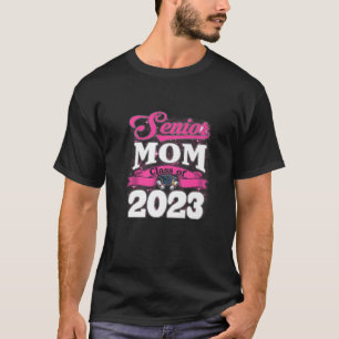 Senior Mum Class Of 2023 For Mother Mummy Graduati T-Shirt