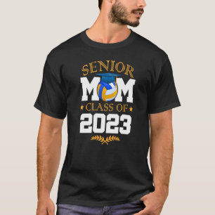 Senior Mum Class Of 2023 Volleyball Grad Mama Grad T-Shirt