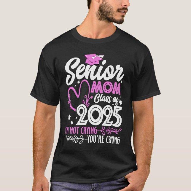 Senior Mum Class Of 2025 Seniors Grad Graduation 2 T-Shirt (Front)