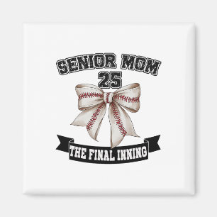 Senior Mum The Final Inning Bysebyll Cl Of 2025 Magnet