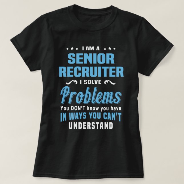 Senior Recruiter T-Shirt (Design Front)