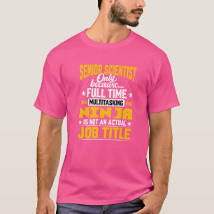 Senior Scientist Job Title Senior Researcher Exp T-Shirt