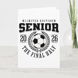 Senior Soccer 2026 The Final Half  Card