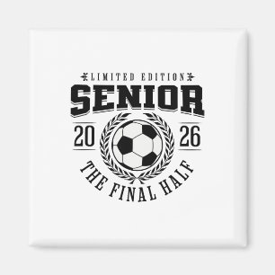Senior Soccer 2026 The Final Half Magnet