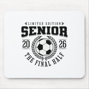 Senior Soccer 2026 The Final Half Mouse Mat