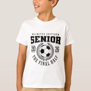 Senior Soccer 2026 The Final Half T-Shirt