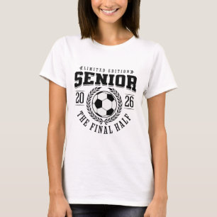 Senior Soccer 2026 The Final Half  T-Shirt