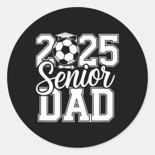 Senior Soccer Dad 2025 Team High School Graduation Classic Round Sticker