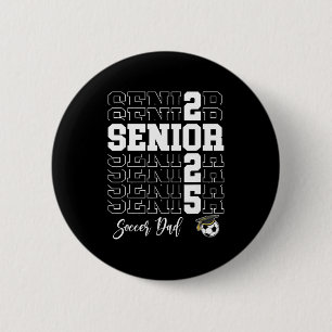 Senior Soccer Dad Gift Cl Of 2025 - Senior 2025  6 Cm Round Badge