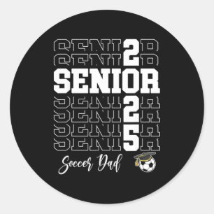 Senior Soccer Dad Gift Cl Of 2025 - Senior 2025  Classic Round Sticker