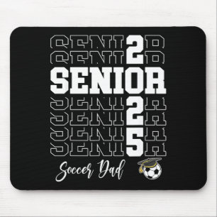 Senior Soccer Dad Gift Cl Of 2025 - Senior 2025  Mouse Mat