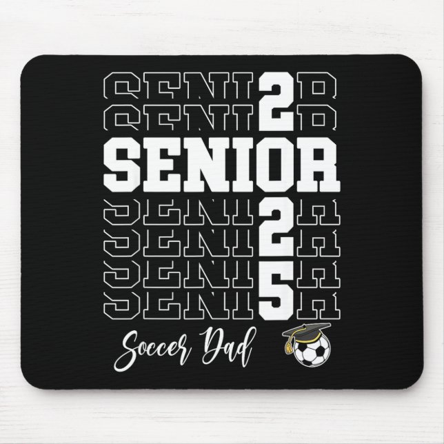 Senior Soccer Dad Gift Cl Of 2025 - Senior 2025  Mouse Mat (Front)