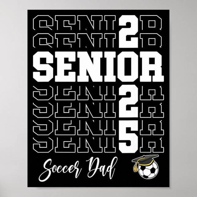 Senior Soccer Dad Gift Cl Of 2025 - Senior 2025  Poster (Front)