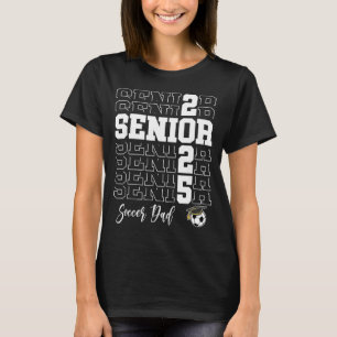 Senior Soccer Dad Gift Cl Of 2025 - Senior 2025  T-Shirt