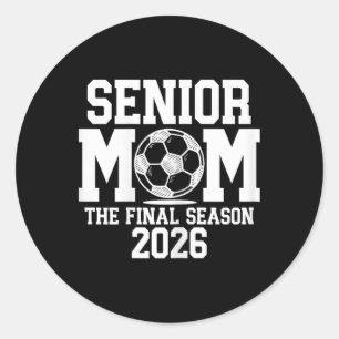 Senior Soccer Mom, Cl Of 2026 Senior Night Graduat Classic Round Sticker