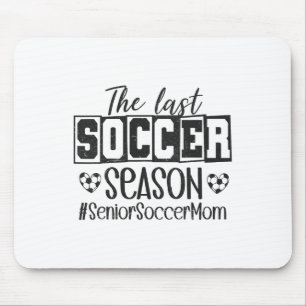 Senior Soccer Mom Last Season Cl Of 2026 Graduatio Mouse Mat