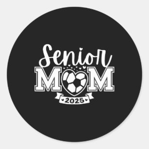 Senior Soccer Mum Cl Of 2025 Player Graduation Sen Classic Round Sticker