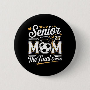 Senior Soccer Mum Cl Of 2026  6 Cm Round Badge