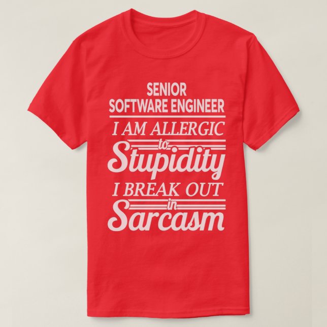 SENIOR SOFTWARE ENGINEER 1 T-Shirt (Design Front)
