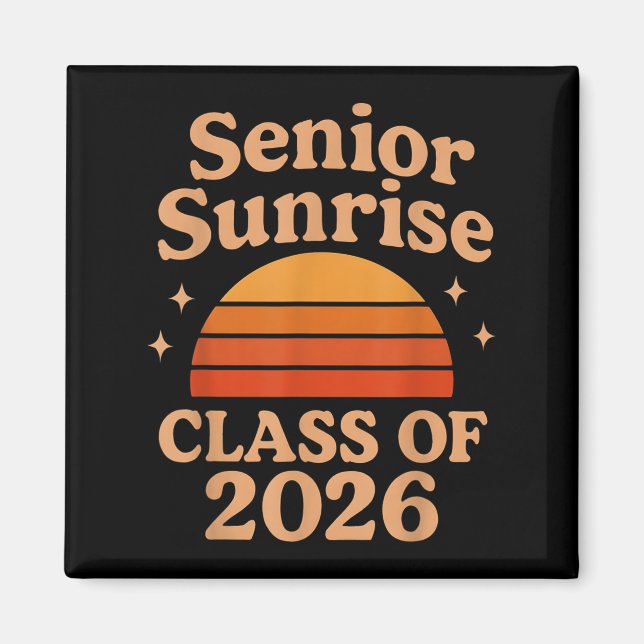 Senior Sunrise 2026 High School 12th Twelfth Grade Magnet (Front)