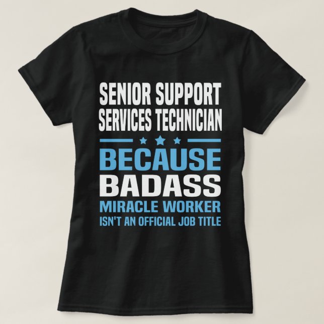 Senior Support Services Technician T-Shirt (Design Front)