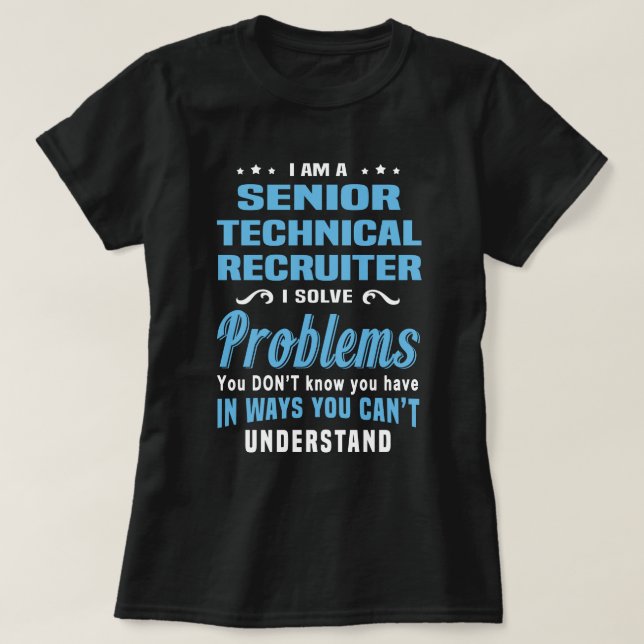 Senior Technical Recruiter T-Shirt (Design Front)