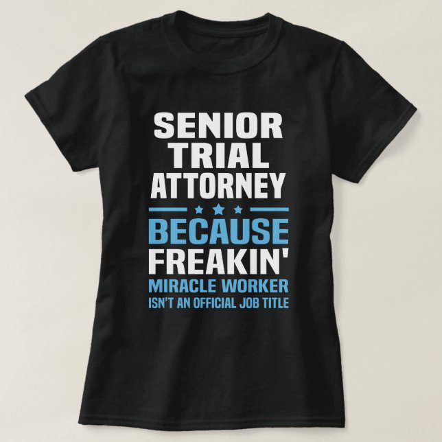Senior Trial Attorney T-Shirt (Design Front)
