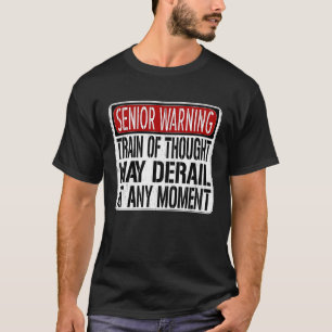 Senior Warning Sign  Loss of Memory Joke T-Shirt
