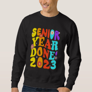 Senior Year Done Class 2023 Senior High Student Gr Sweatshirt
