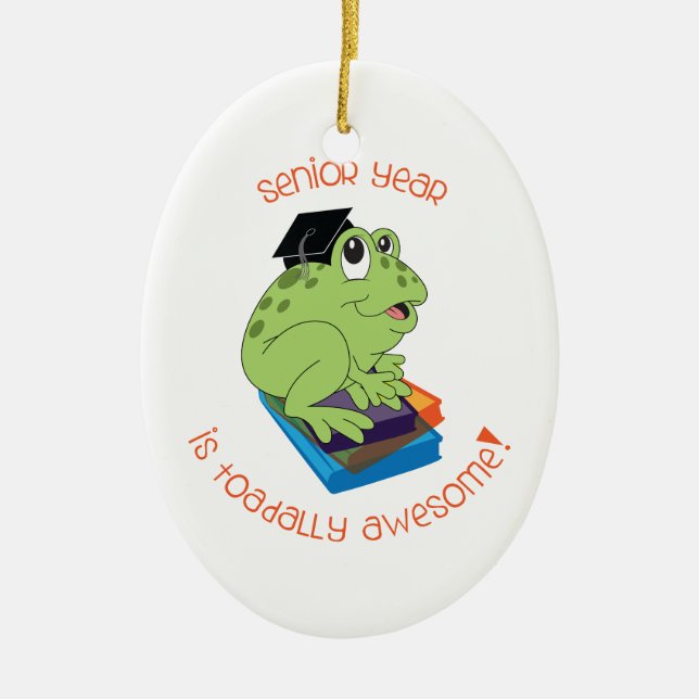 Senior Year Is Toadally Awesome! Ceramic Tree Decoration (Front)