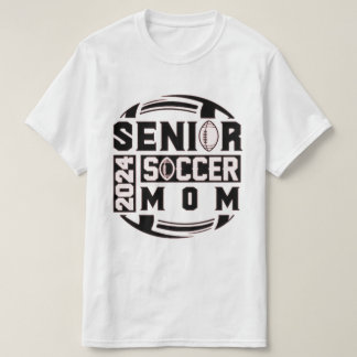 Senior Year - Soccer Mum - Class of 2024 T-Shirt