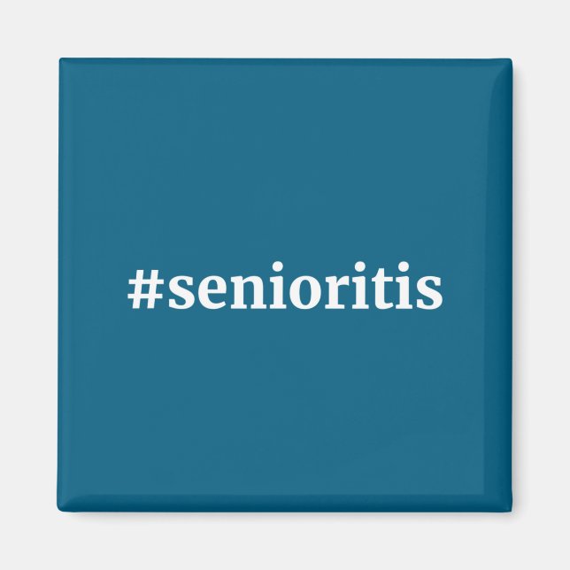 #senioritis  magnet (Front)