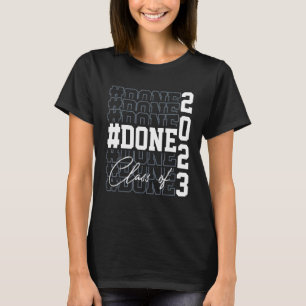 Seniors 2023 Graduation For Her Him DONE Class of T-Shirt