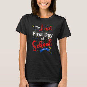Seniors 2023 My Last First Day Of School Graduatio T-Shirt
