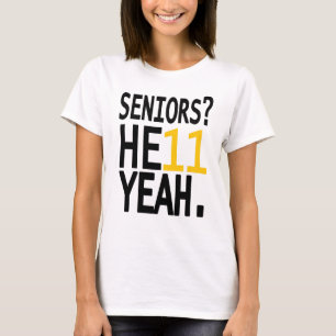 Seniors? HE11 YEAH. (Yellow/Gold) T-Shirt