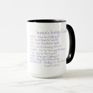 "Senior's Texting Codes" Custom Coffee/Tea  Mug