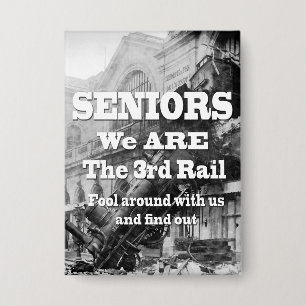 Seniors We Are The Third Rail