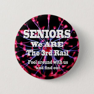 Seniors We Are The Third Rail 6 Cm Round Badge
