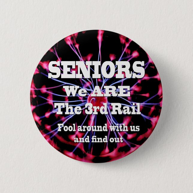 Seniors We Are The Third Rail 6 Cm Round Badge (Front)