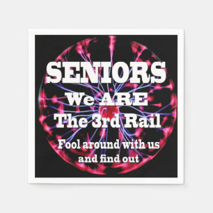 Seniors We Are The Third Rail Napkin