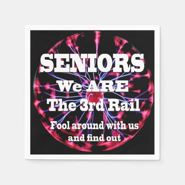 Seniors We Are The Third Rail Napkin (Front)