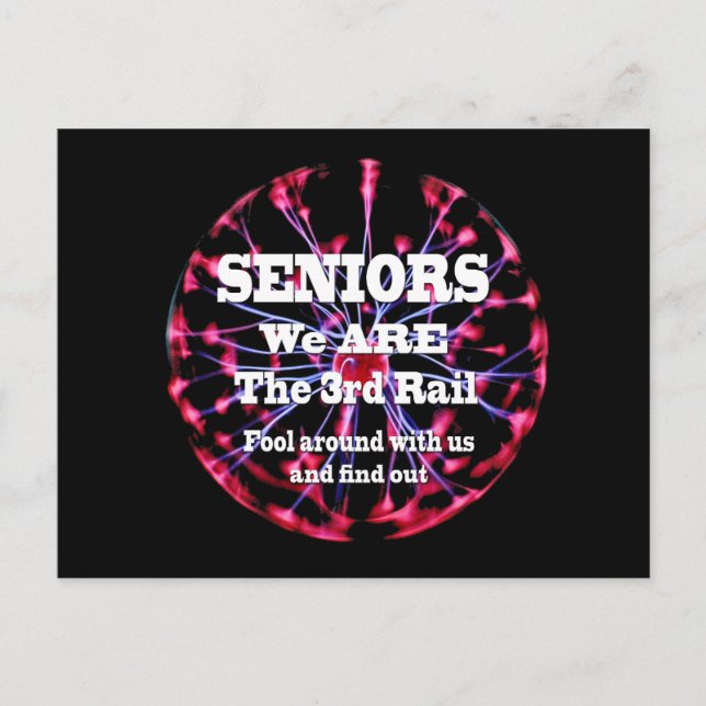 Seniors We Are The Third Rail Postcard (Front)