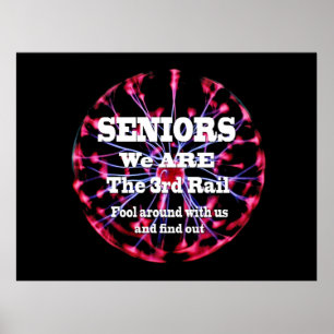 Seniors We Are The Third Rail Poster