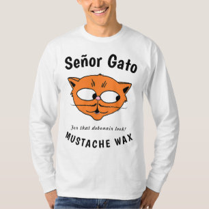 Señor Gato™ Moustache wax Funny Cartoon Cat T shir T-Shirt