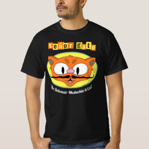 Señor Gato "The Debonair Moustachio'd cat!" T-Shirt