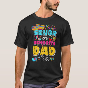 Senor Or Senorita Dad To Be Gender Reveal Cinco De T-Shirt