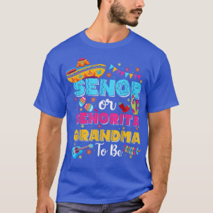 Senor Or Senorita Grandma To Be Gender Reveal Cinc T-Shirt