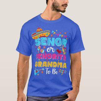 Senor Or Senorita Grandma To Be Gender Reveal Cinc T-Shirt